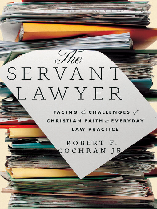 Title details for The Servant Lawyer by Robert F. Cochran - Available